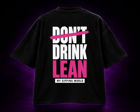 T-shirt Boxy Premium « DON'T DRINK LEAN » | Édition Limitée